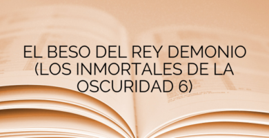 EL BESO DEL REY DEMONIO (LOS INMORTALES DE LA OSCURIDAD 6)