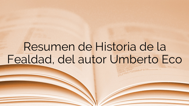 Resumen de Historia de la Fealdad, del autor Umberto Eco