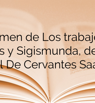Resumen de Los trabajos de Persiles y Sigismunda, del autor Miguel De Cervantes Saavedra
