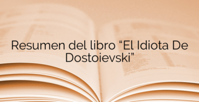 Resumen del libro “El Idiota De Dostoievski”