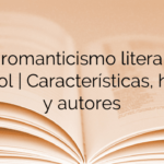 El romanticismo literario español | Características, historia y autores