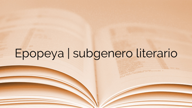 Epopeya | subgenero literario